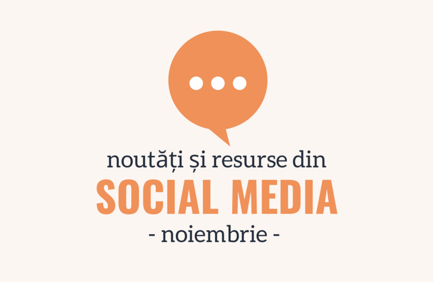 Noutați și Resurse din Social Media – Noiembrie 2021